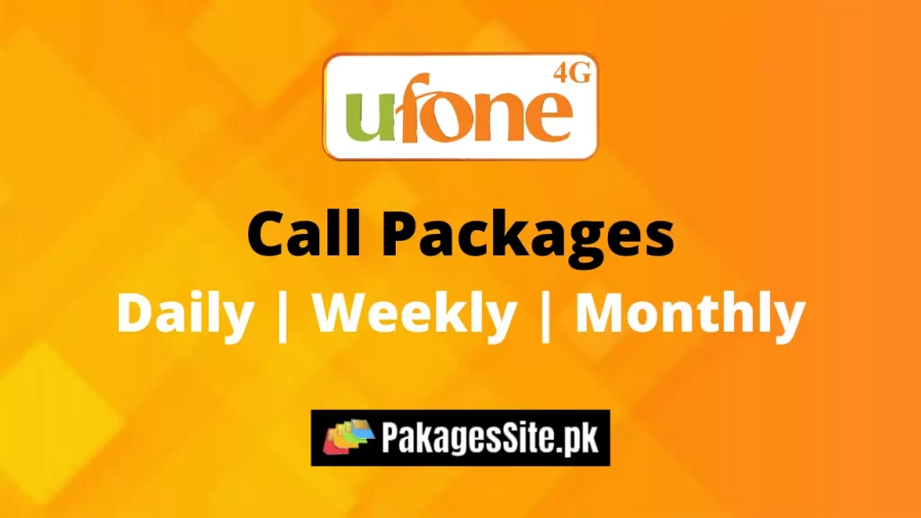 Ufone Call Packages 2021 - Daily, Weekly & Monthly