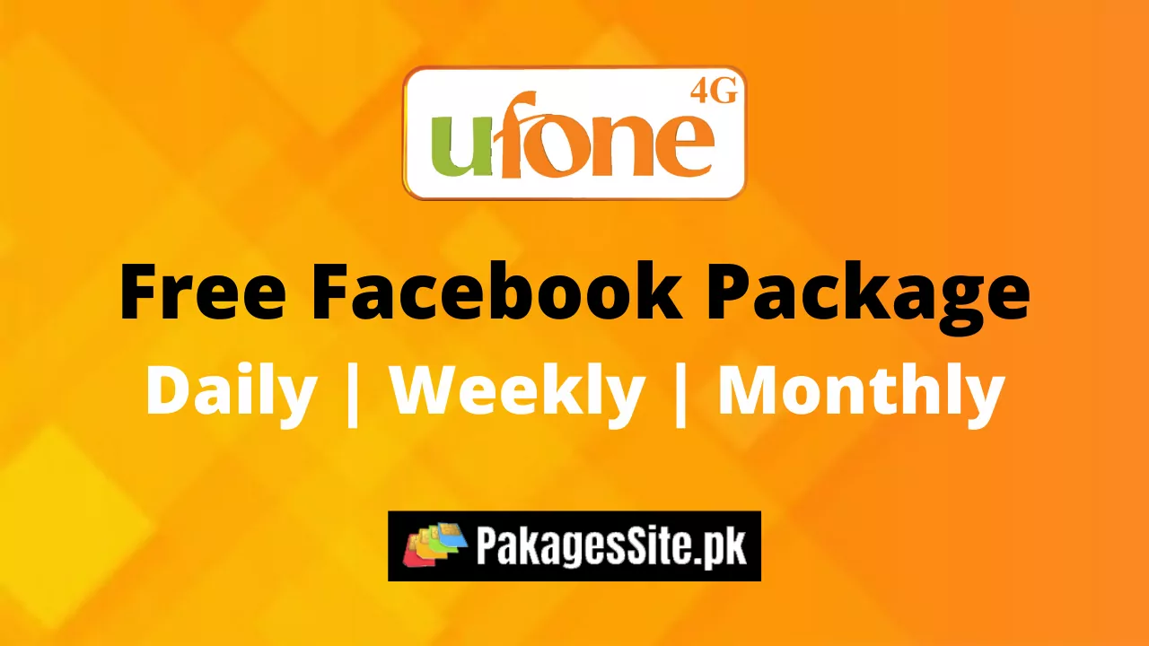 Ufone Free Facebook Package 2021 - Daily, Weekly & Monthly